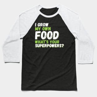 I Grow My Own Food Baseball T-Shirt